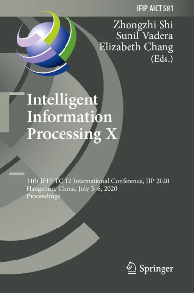 Intelligent Information Processing X: 11th IFIP TC 12 International Conference, IIP 2020, Hangzhou, China, July 3-6, 2020, Proceedings