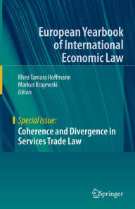 Title: Coherence and Divergence in Services Trade Law, Author: Rhea Tamara Hoffmann