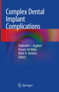 Title: Complex Dental Implant Complications, Author: Shahrokh C. Bagheri