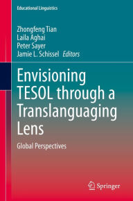 Title: Envisioning TESOL through a Translanguaging Lens: Global Perspectives, Author: Zhongfeng Tian
