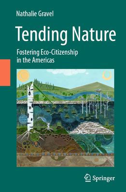 Tending Nature: Fostering Eco-Citizenship the Americas