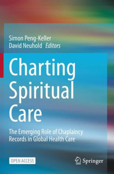 Charting Spiritual Care: The Emerging Role of Chaplaincy Records in Global Health Care