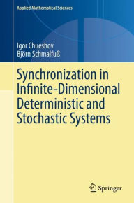 Title: Synchronization in Infinite-Dimensional Deterministic and Stochastic Systems, Author: Igor Chueshov