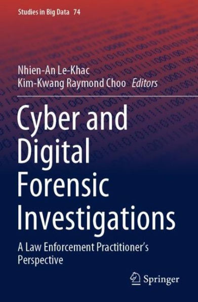 Cyber and Digital Forensic Investigations: A Law Enforcement Practitioner's Perspective