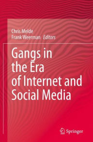 Title: Gangs in the Era of Internet and Social Media, Author: Chris Melde