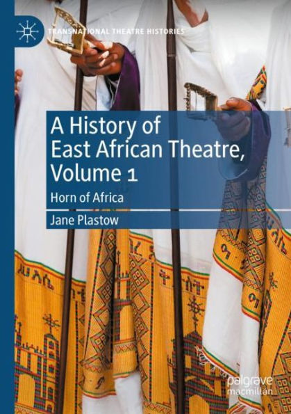 A History of East African Theatre, Volume 1: Horn Africa