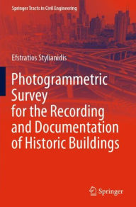 Title: Photogrammetric Survey for the Recording and Documentation of Historic Buildings, Author: Efstratios Stylianidis