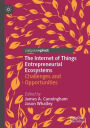 The Internet of Things Entrepreneurial Ecosystems: Challenges and Opportunities