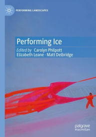 Title: Performing Ice, Author: Carolyn Philpott