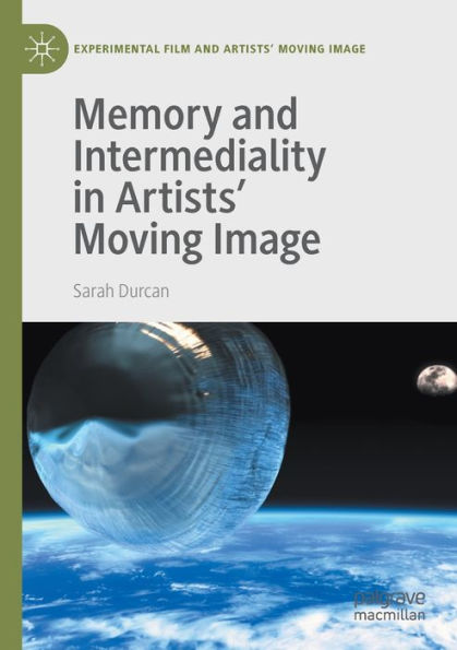 Memory and Intermediality Artists' Moving Image