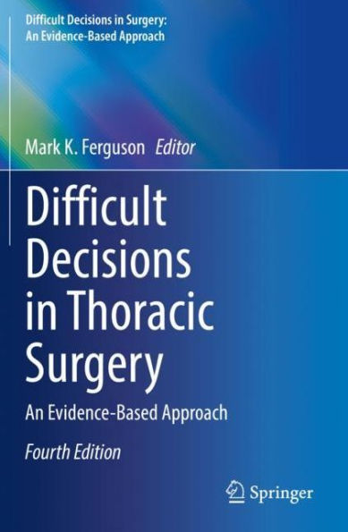 Difficult Decisions Thoracic Surgery: An Evidence-Based Approach
