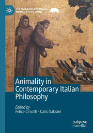 Title: Animality in Contemporary Italian Philosophy, Author: Felice Cimatti