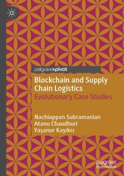 Blockchain and Supply Chain Logistics: Evolutionary Case Studies