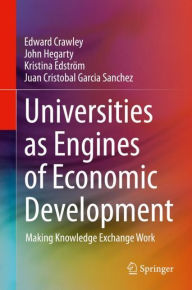 Title: Universities as Engines of Economic Development: Making Knowledge Exchange Work, Author: Edward Crawley