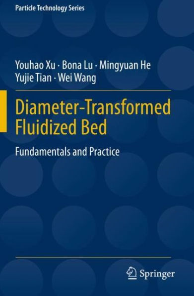 Diameter-Transformed Fluidized Bed: Fundamentals and Practice