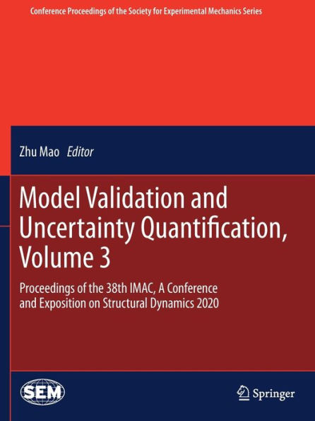 Model Validation and Uncertainty Quantification, Volume 3: Proceedings of the 38th IMAC, A Conference Exposition on Structural Dynamics 2020