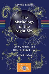 Pda books free download The Mythology of the Night Sky: Greek, Roman, and Other Celestial Lore by David E. Falkner 9783030476939