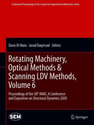 Title: Rotating Machinery, Optical Methods & Scanning LDV Methods, Volume 6: Proceedings of the 38th IMAC, A Conference and Exposition on Structural Dynamics 2020, Author: Dario Di Maio