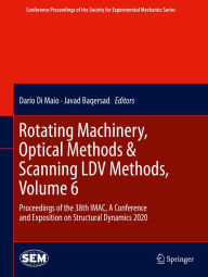 Title: Rotating Machinery, Optical Methods & Scanning LDV Methods, Volume 6: Proceedings of the 38th IMAC, A Conference and Exposition on Structural Dynamics 2020, Author: Dario Di Maio