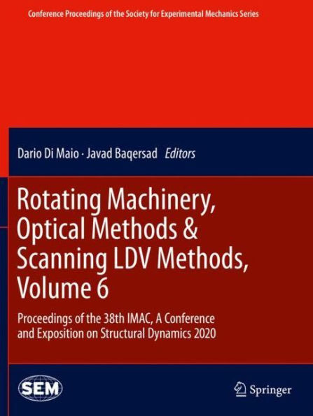 Rotating Machinery, Optical Methods & Scanning LDV Methods, Volume 6: Proceedings of the 38th IMAC, A Conference and Exposition on Structural Dynamics 2020