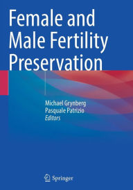 Title: Female and Male Fertility Preservation, Author: Michael Grynberg