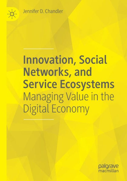 Innovation, Social Networks, and Service Ecosystems: Managing Value the Digital Economy