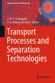 Title: Transport Processes and Separation Technologies, Author: J.M.P.Q. Delgado