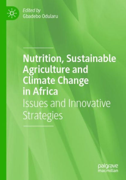 Nutrition, Sustainable Agriculture and Climate Change Africa: Issues Innovative Strategies