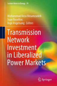 Title: Transmission Network Investment in Liberalized Power Markets, Author: Mohammad Reza Hesamzadeh