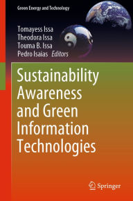 Title: Sustainability Awareness and Green Information Technologies, Author: Tomayess Issa