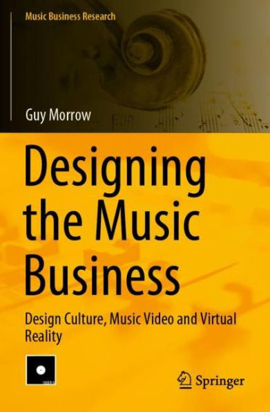 Designing the Music Business: Design Culture, Video and Virtual Reality