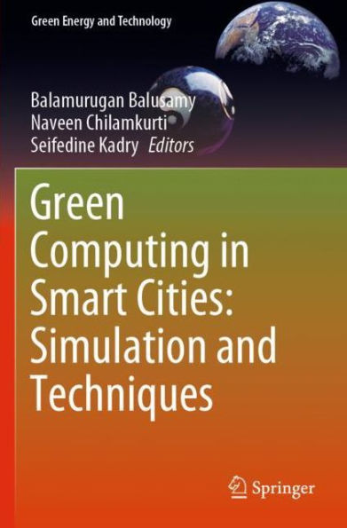 Green Computing Smart Cities: Simulation and Techniques