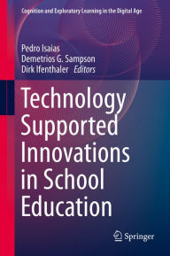Title: Technology Supported Innovations in School Education, Author: Pedro Isaias