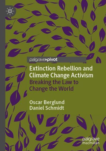 Extinction Rebellion and Climate Change Activism: Breaking the Law to World
