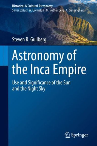 Astronomy of the Inca Empire: Use and Significance of the Sun and the Night Sky