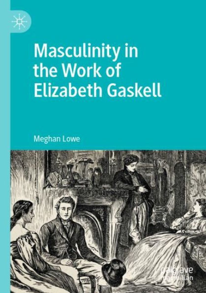 Masculinity the Work of Elizabeth Gaskell