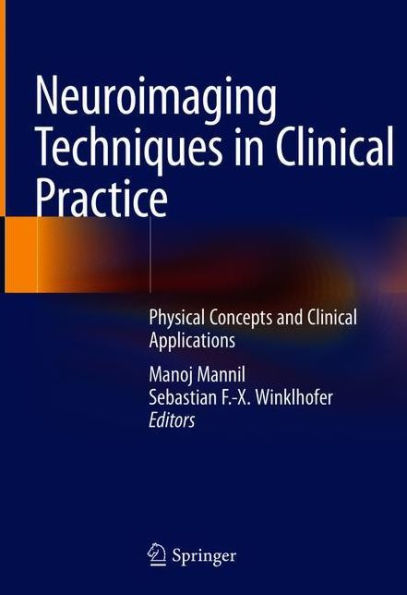 Neuroimaging Techniques Clinical Practice: Physical Concepts and Applications