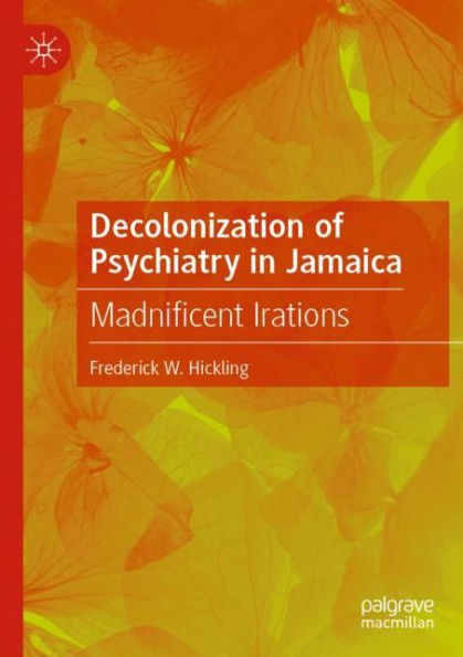 Decolonization of Psychiatry Jamaica: Madnificent Irations