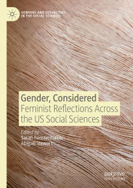 Title: Gender, Considered: Feminist Reflections Across the US Social Sciences, Author: Sarah Fenstermaker