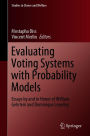 Evaluating Voting Systems with Probability Models: Essays by and in Honor of William Gehrlein and Dominique Lepelley