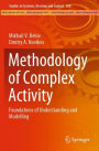 Methodology of Complex Activity: Foundations of Understanding and Modelling