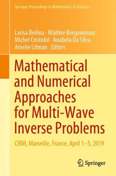 Mathematical and Numerical Approaches for Multi-Wave Inverse Problems: CIRM, Marseille, France, April 1-5, 2019