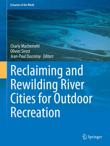 Reclaiming and Rewilding River Cities for Outdoor Recreation