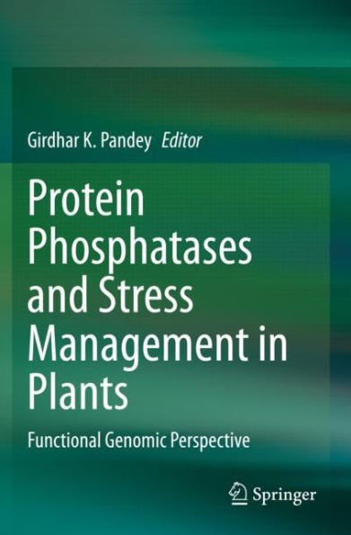 Protein Phosphatases and Stress Management Plants: Functional Genomic Perspective