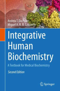 Title: Integrative Human Biochemistry: A Textbook for Medical Biochemistry, Author: Andrea T. Da Poian