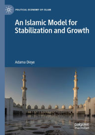 Title: An Islamic Model for Stabilization and Growth, Author: Adama Dieye