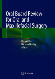 Title: Oral Board Review for Oral and Maxillofacial Surgery, Author: Robert Reti