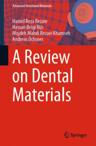 Title: A Review on Dental Materials, Author: Hamid Reza Rezaie