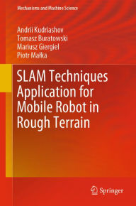 Title: SLAM Techniques Application for Mobile Robot in Rough Terrain, Author: Andrii Kudriashov