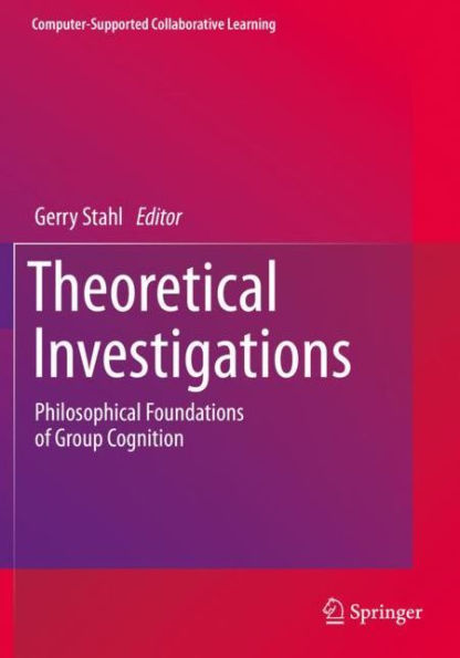 Theoretical Investigations: Philosophical Foundations of Group Cognition